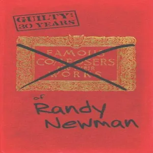 Guilty : 30 years of Randy Newman
